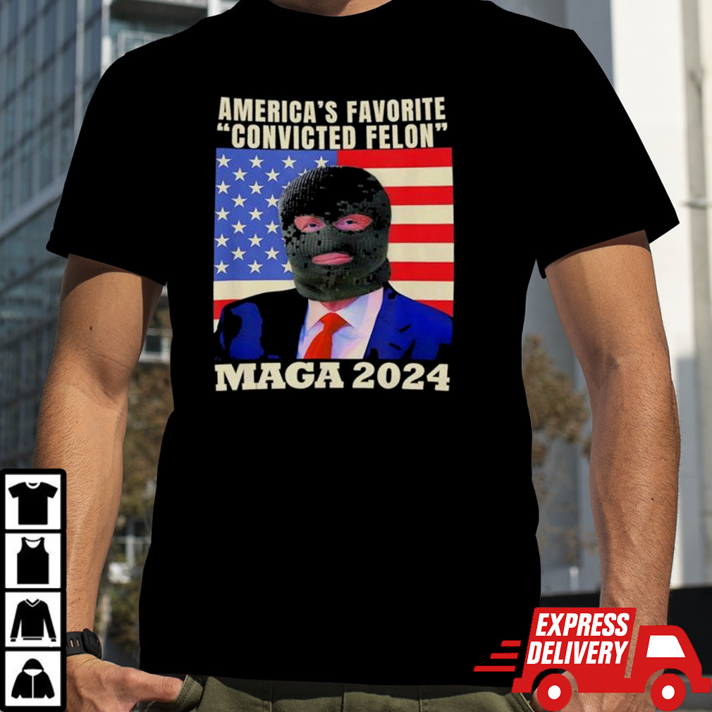 America’s Favorite Convicted Felon Trump Maga 2024 shirt