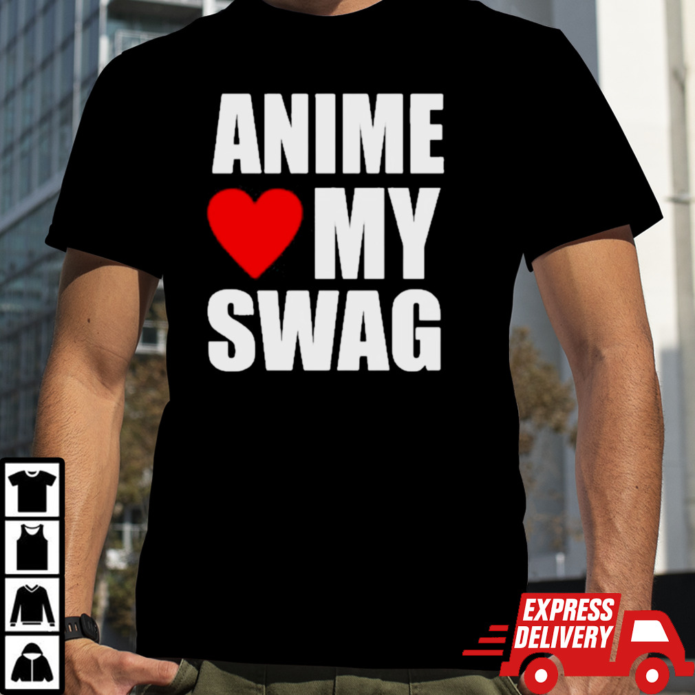 Anime My Swag Love Shirt