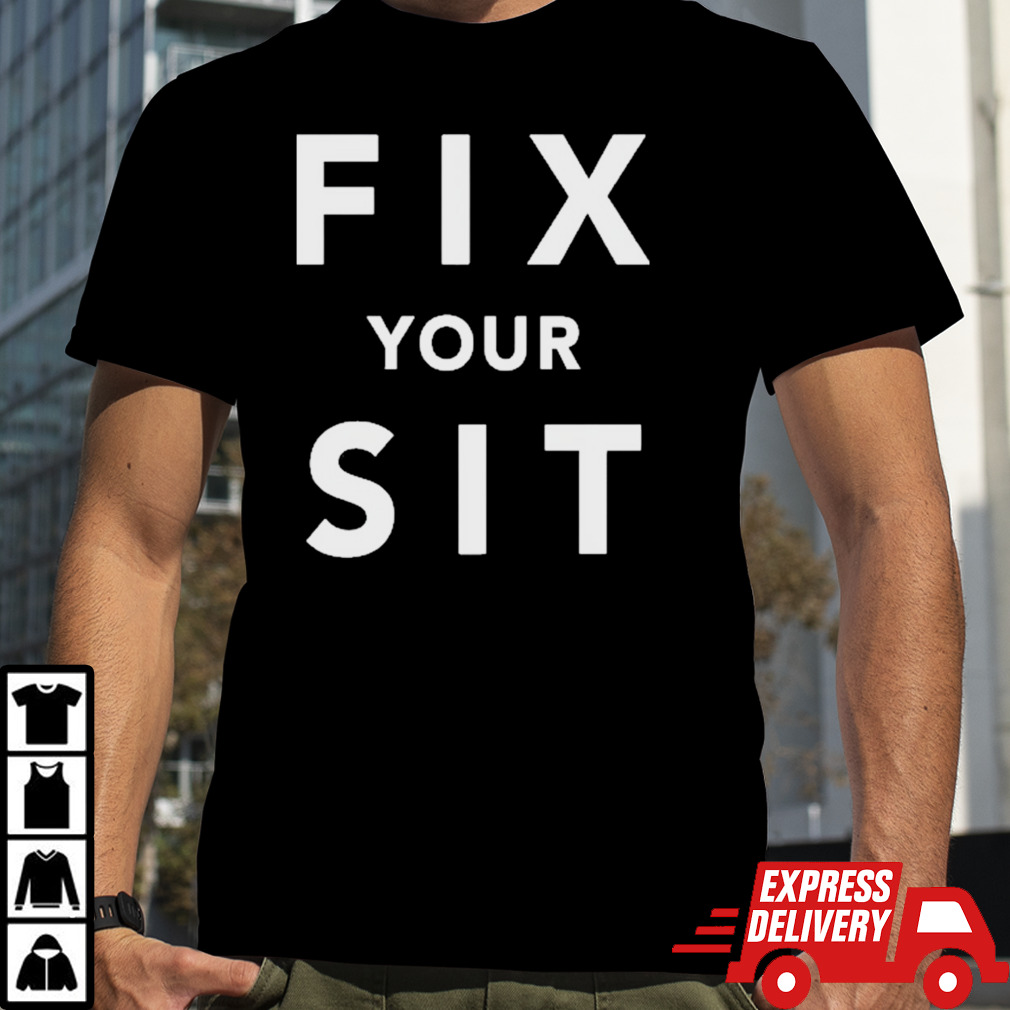 Anthros Fix Your Sit Shirt