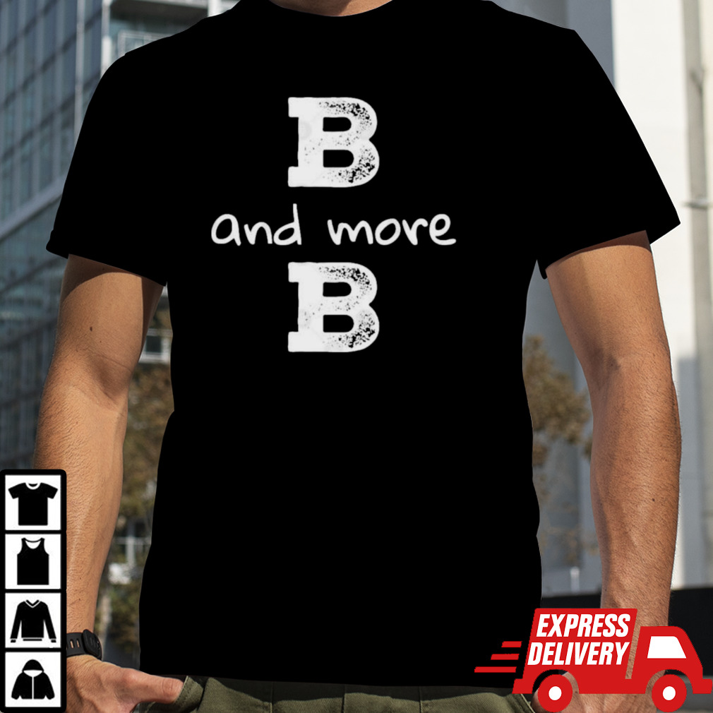 B and more B Anti Trump T-Shirt