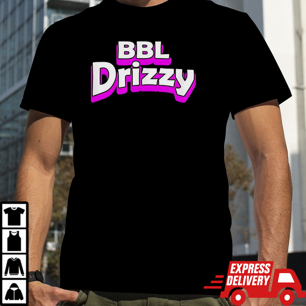 BBL Drizzy funny shirt