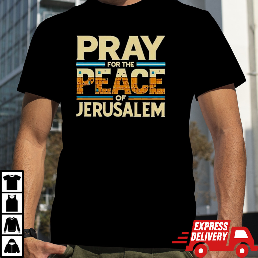 Best Pray For The Peace Jerusalem Shirt