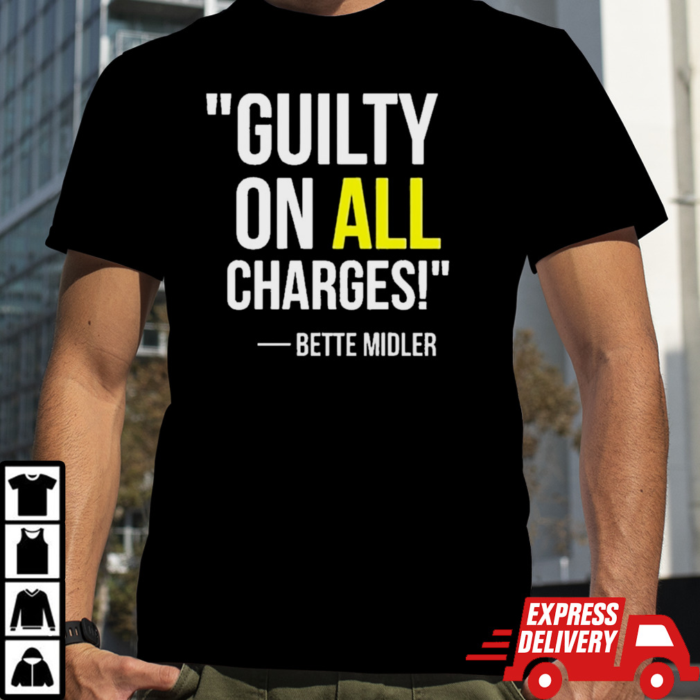 Bette Midler Guilty On All Charges T-Shirt