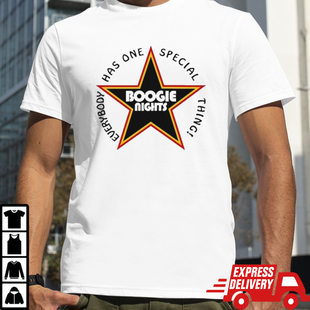 Everybody Has One Special Thing Boogie Nights shirt