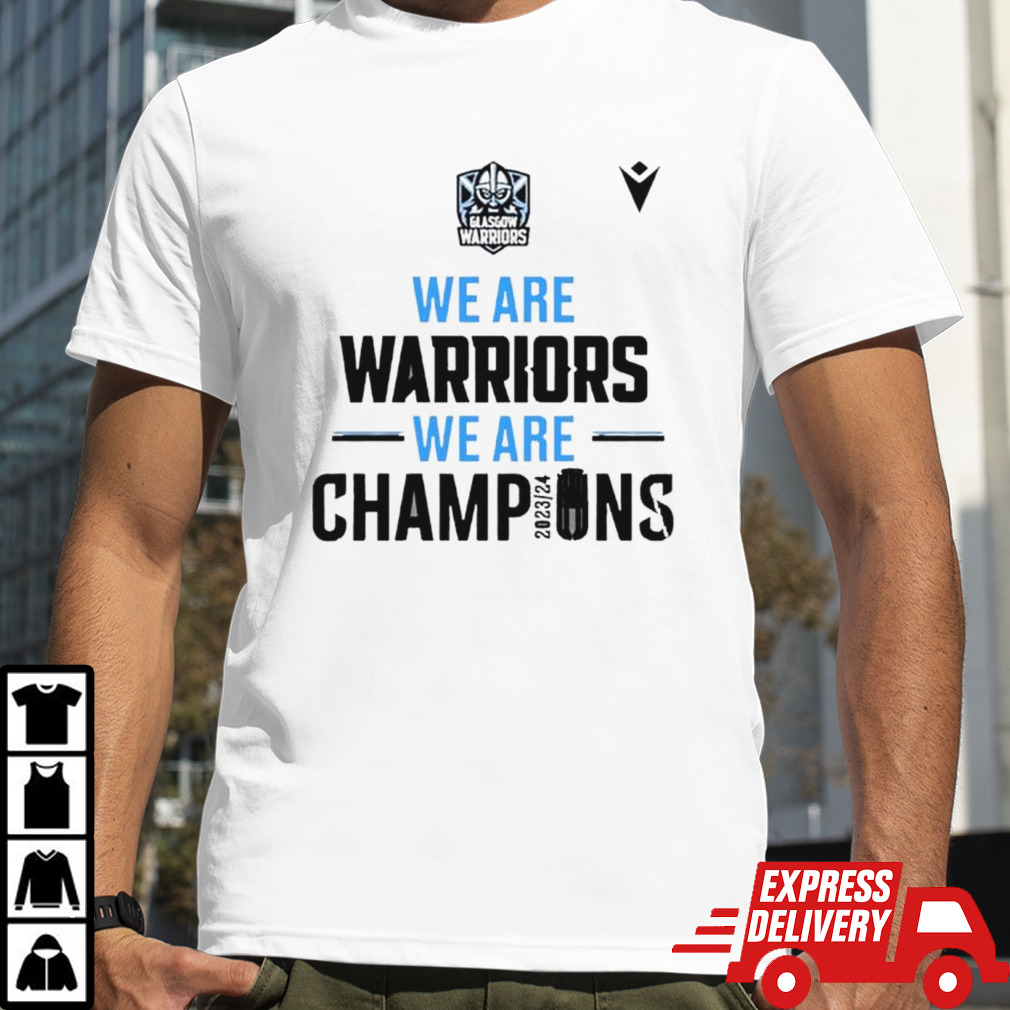 We Are Glasgow Warriors We Are Champions 2023-2024 URC shirt