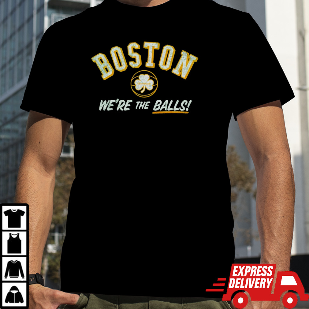 Boston Celtics We’re The Balls 2024 shirt