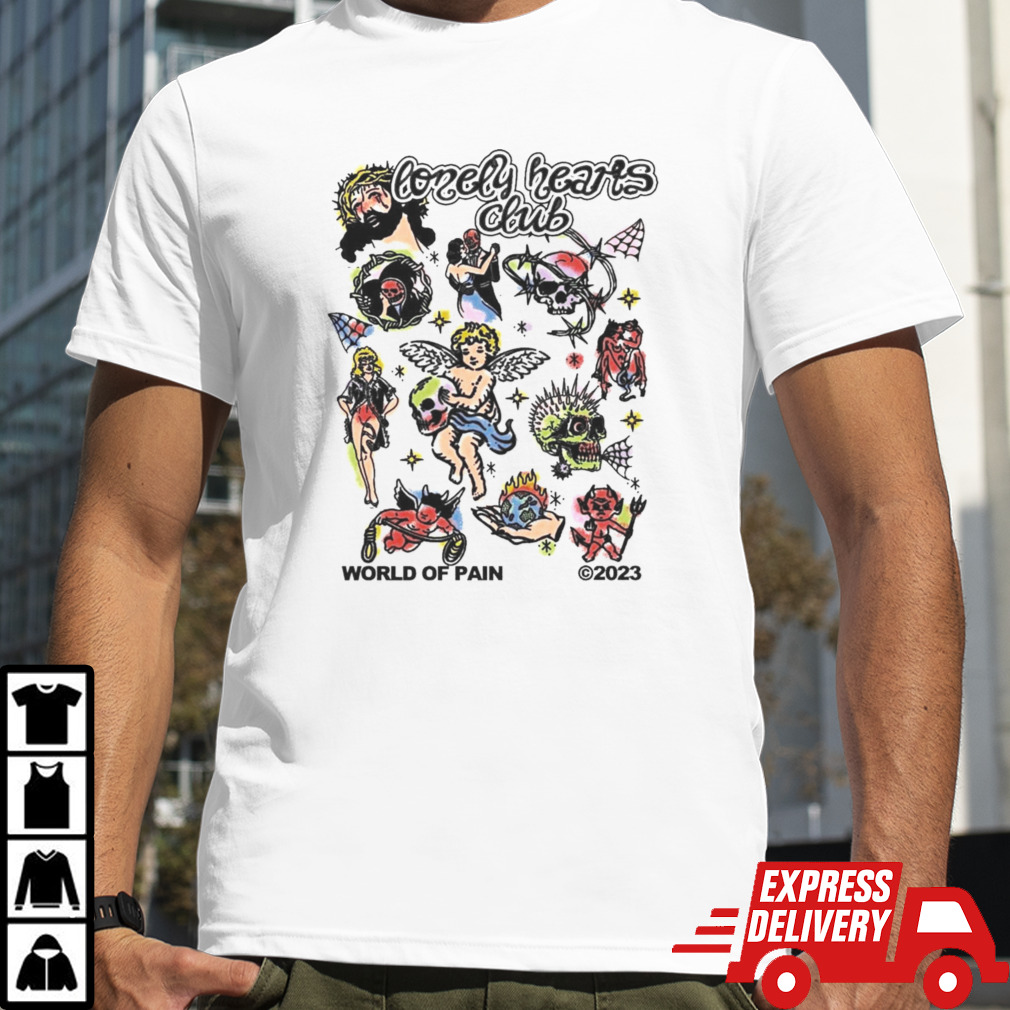 Lonely Hearts Club World Of Pain Shirt