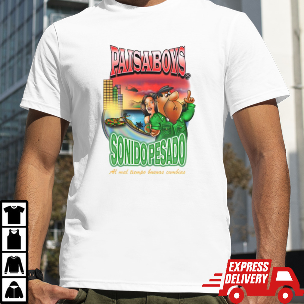 Paisaboys Sonido Pesado A Mal Tiempo Buenas Cumbias T-shirt