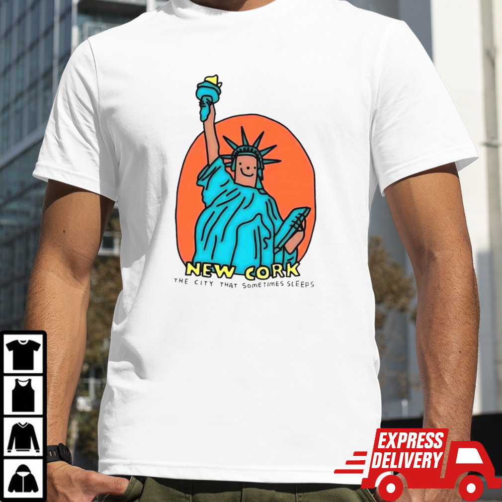 Statue of Liberty New Cork the city that sometimes sleeps shirt