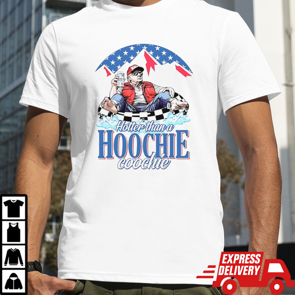 Trump hotter than a hoochie coochie funny shirt