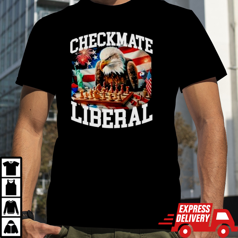 Checkmate Liberal shirt