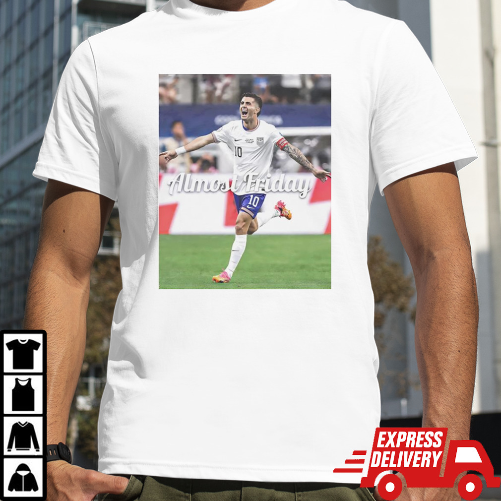 Christian Pulisic USA soccer almost friday shirt