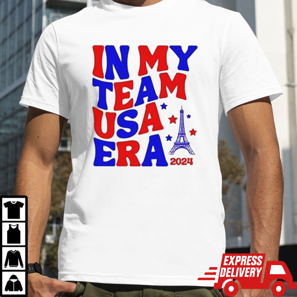 In My Team USA Era Paris Olympics 2024 T-shirt