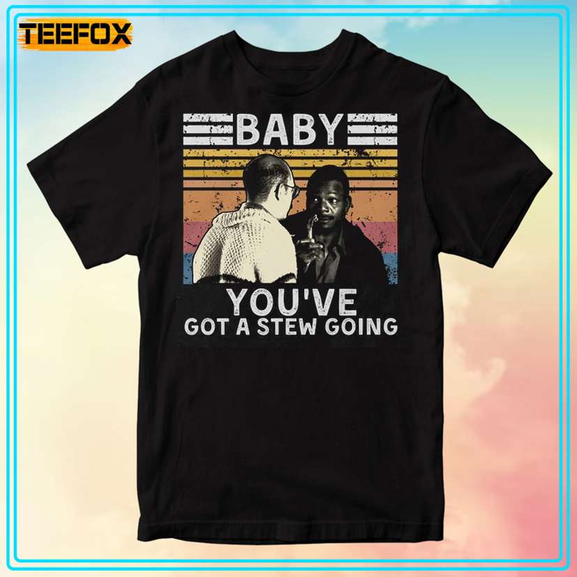 Baby You've Got A Stew Going Vintage T-Shirt