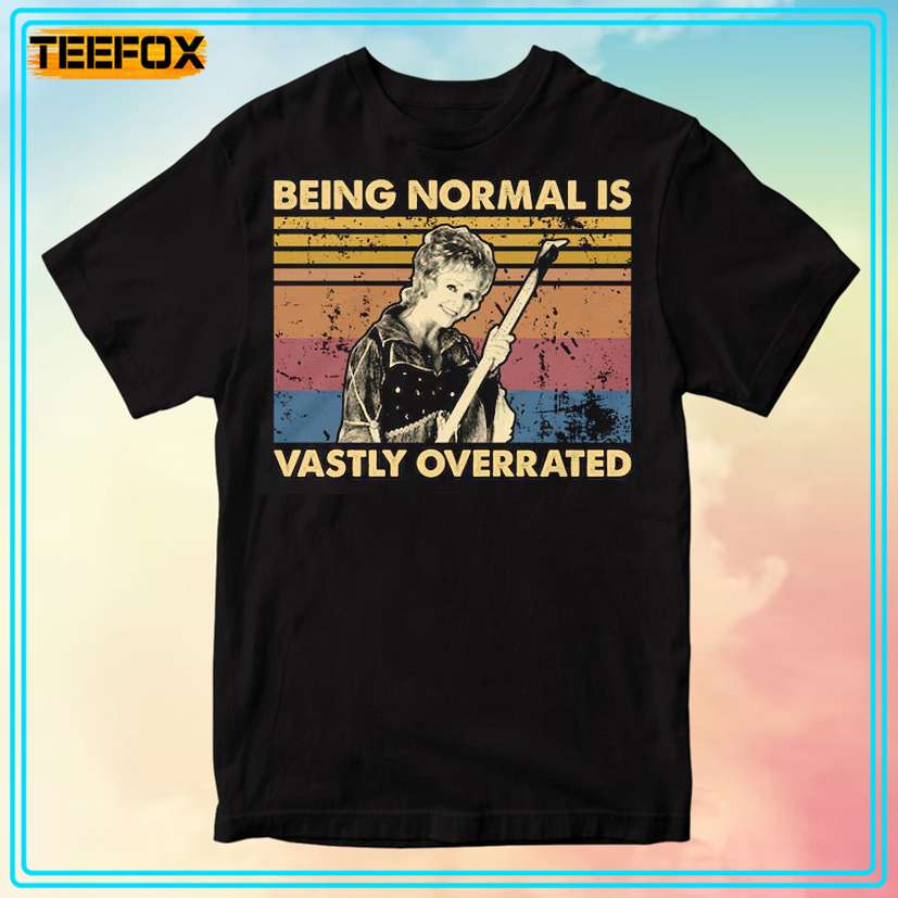 Being Normal Is Vastly Overrated Vintage T-Shirt