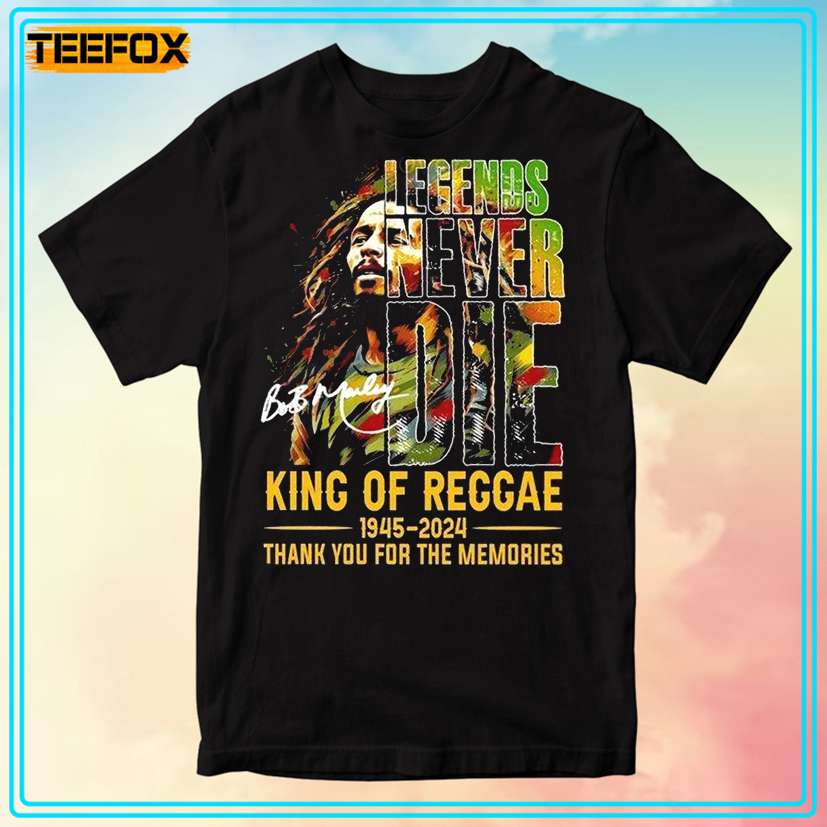 Bob Marley Legend Never Die King Of Reggae T-Shirt