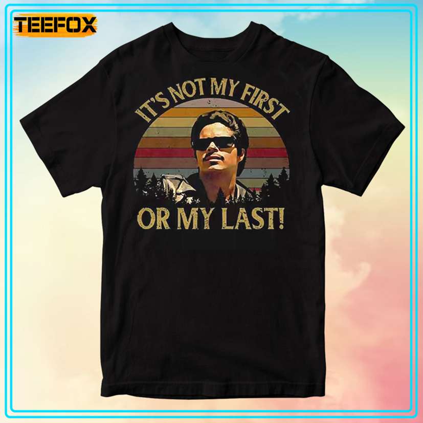 Bob Morales La Bamba It's Not My First Or My Last T-Shirt