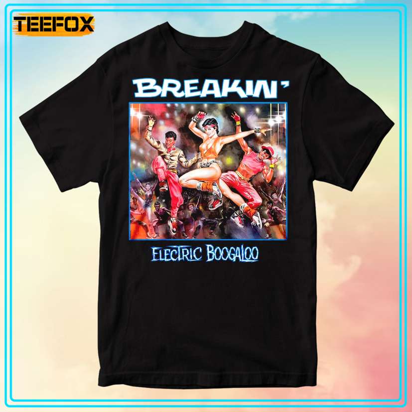 Breakin' Electric Boogaloo Movie T-Shirt