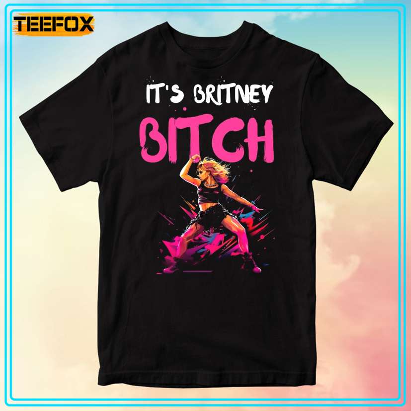 Britney Spears - It's Britney Btch T-Shirt