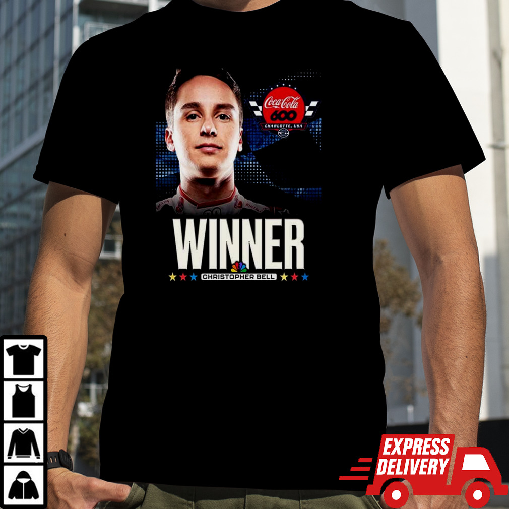 Christopher Bell Winner NASCAR Coke600 Charlotte USA 2024 shirt