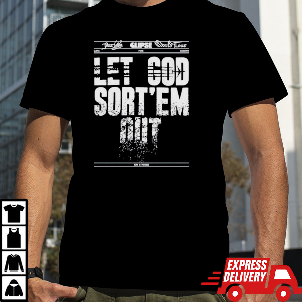 Clipse Let God Sort’em Out shirt