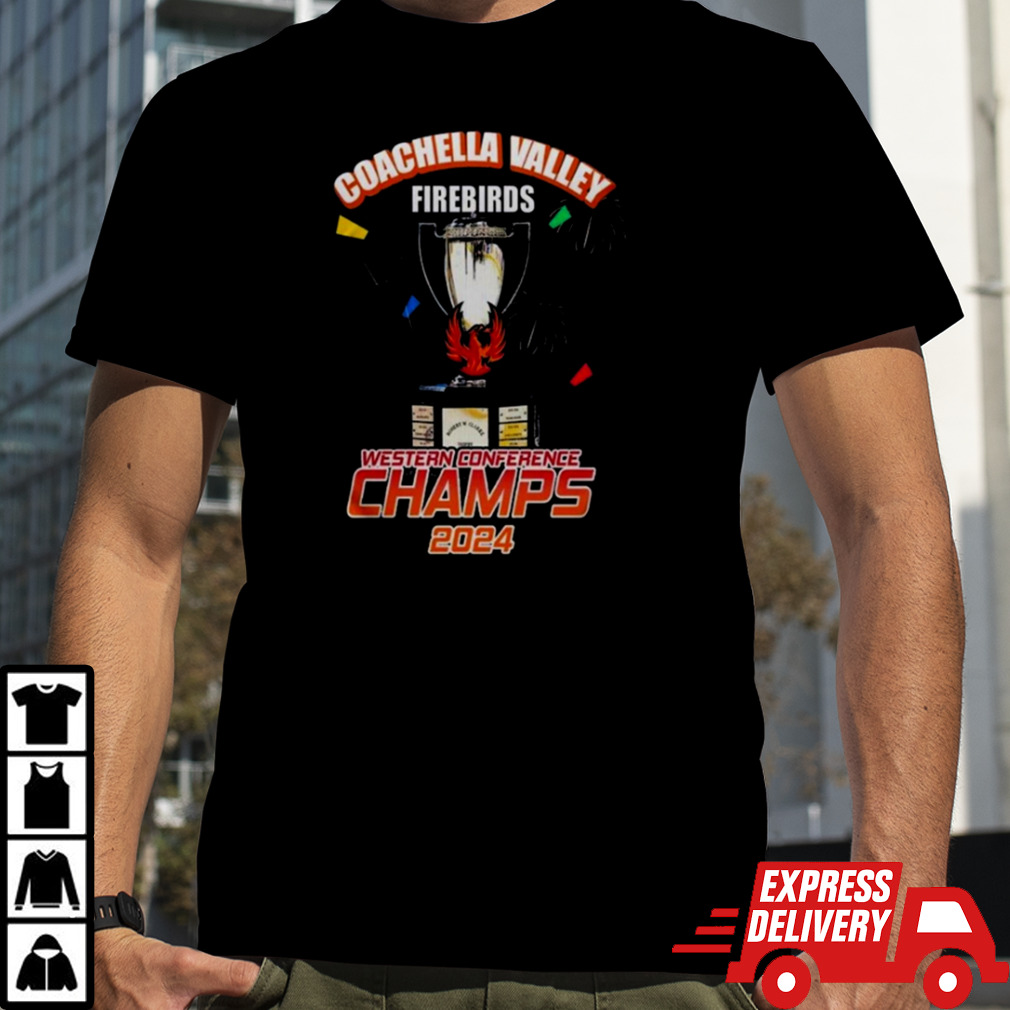 Coachella Valley Firebirds Western Conference Champs 2024 Shirt