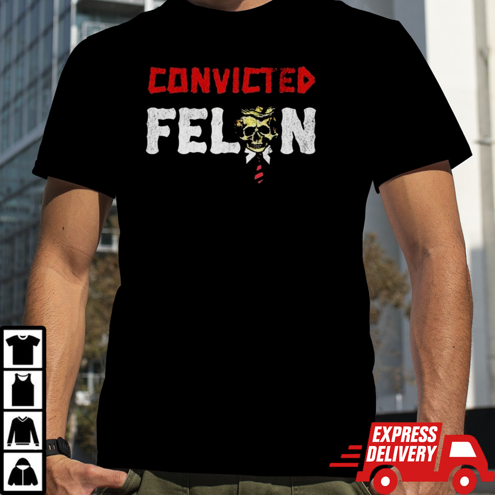 Convicted Felon Donald Trump Guilty Lock Him Up T-shirt