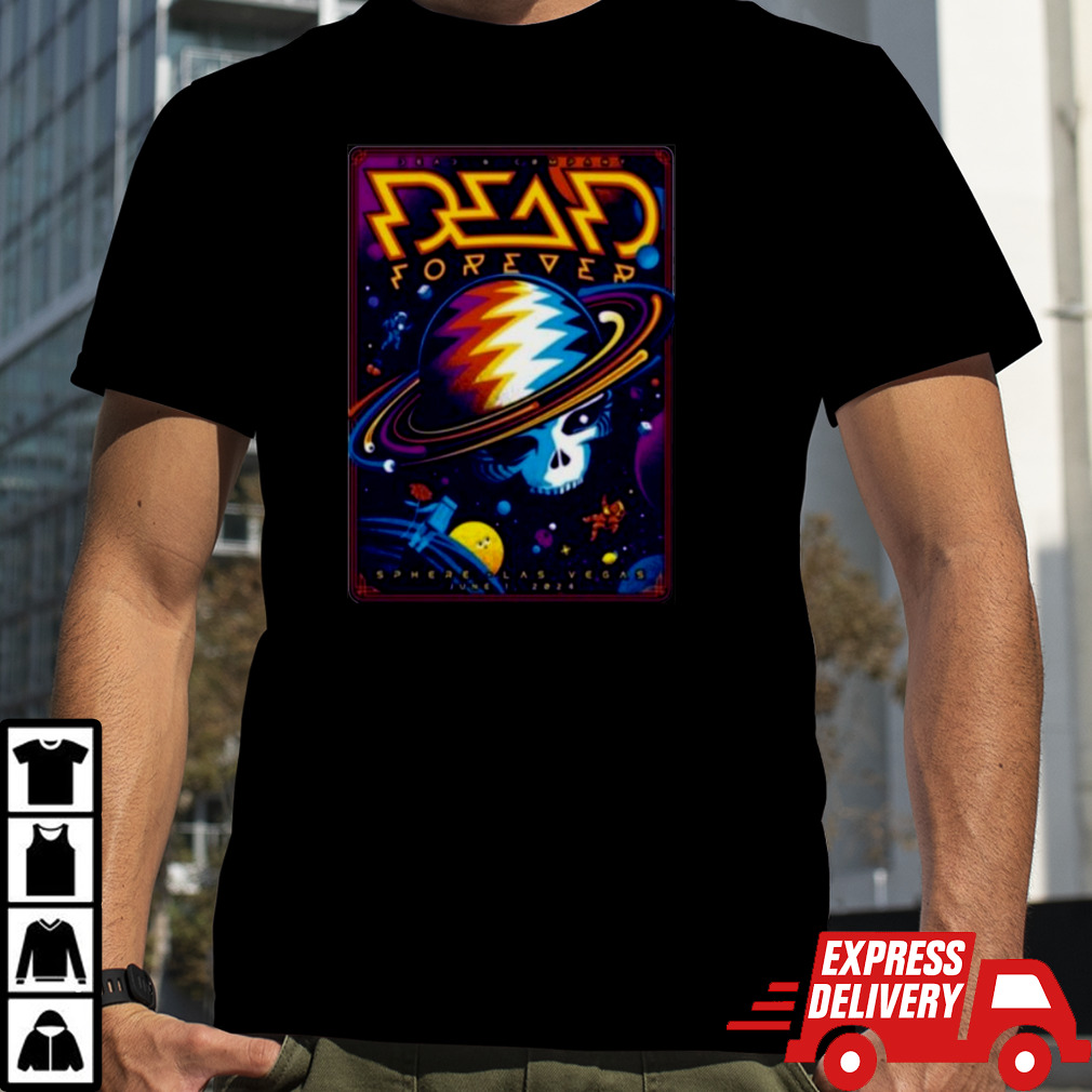 Dead And Company Show At The Sphere On June 1 2024 T-shirt