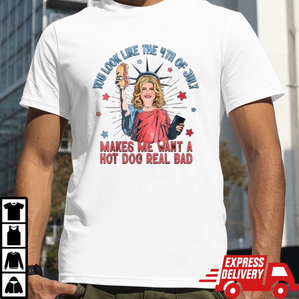 Jennifer Coolidge You Look Like The 4th Of July Makes Me Want A Hot Dog Real Bad T-shirt