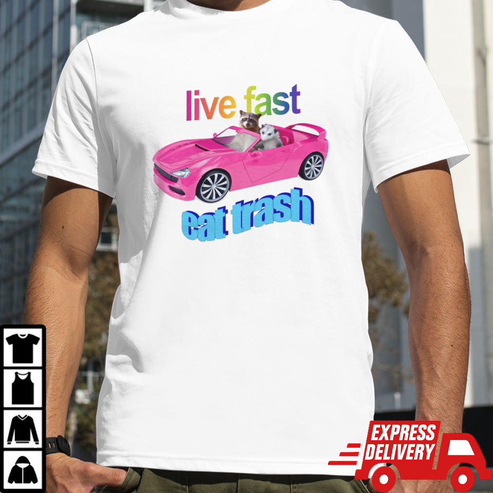 Raccoon vs possum riding pink car live fast eat trash shirt