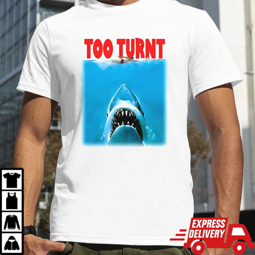 Shark week too turnt shirt