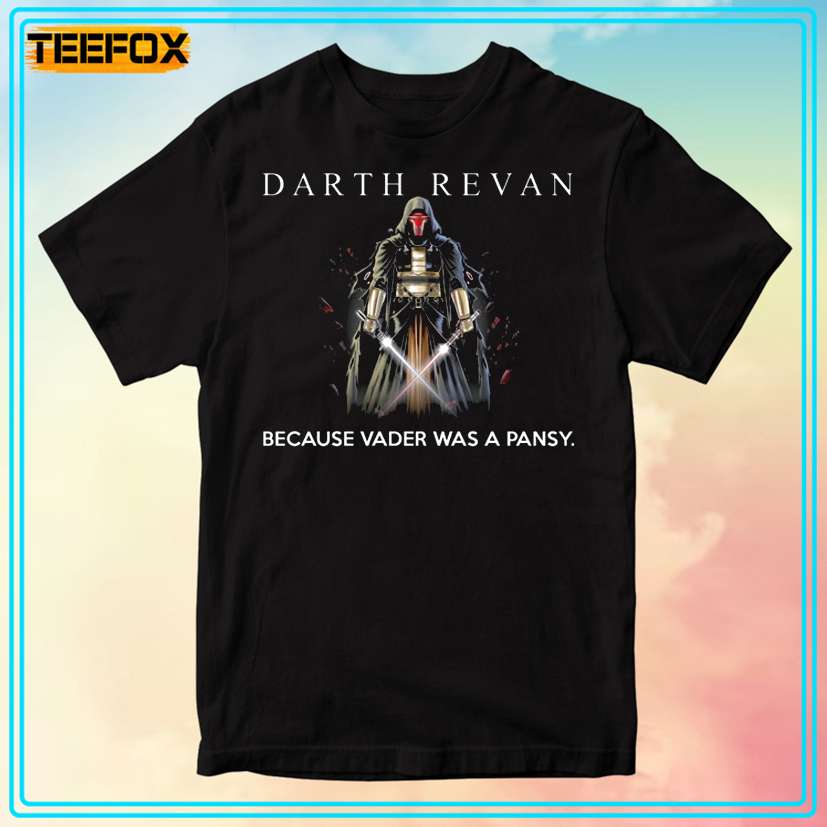 Darth Revan Because Vader Was A Pansy Unisex T-Shirt