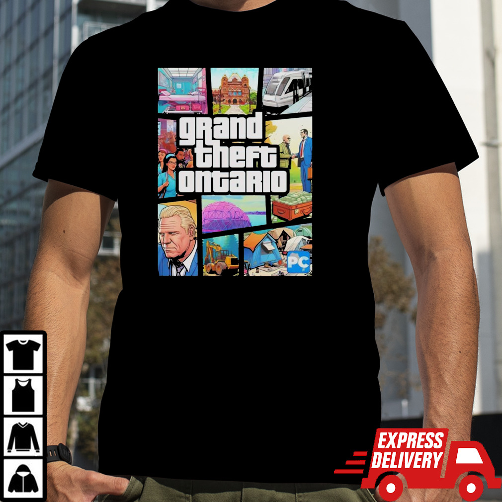 Doug Ford’s Grand Theft Ontario shirt