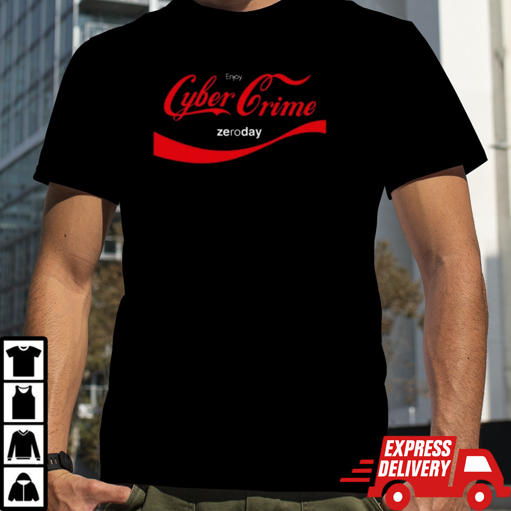 Enjoy Cybercrime Zeroday Shirt