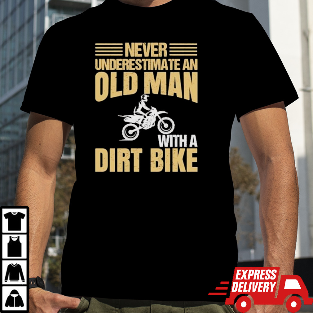 Father’s Day Never Underestimate An Old Man With A Bike T-shirt