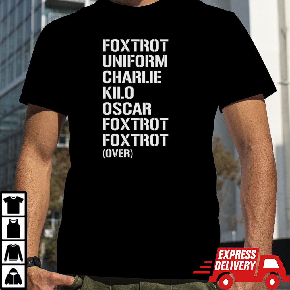 Foxtrot Uniform Charlie Kilo Oscar Foxtrot Foxtrot Shirt