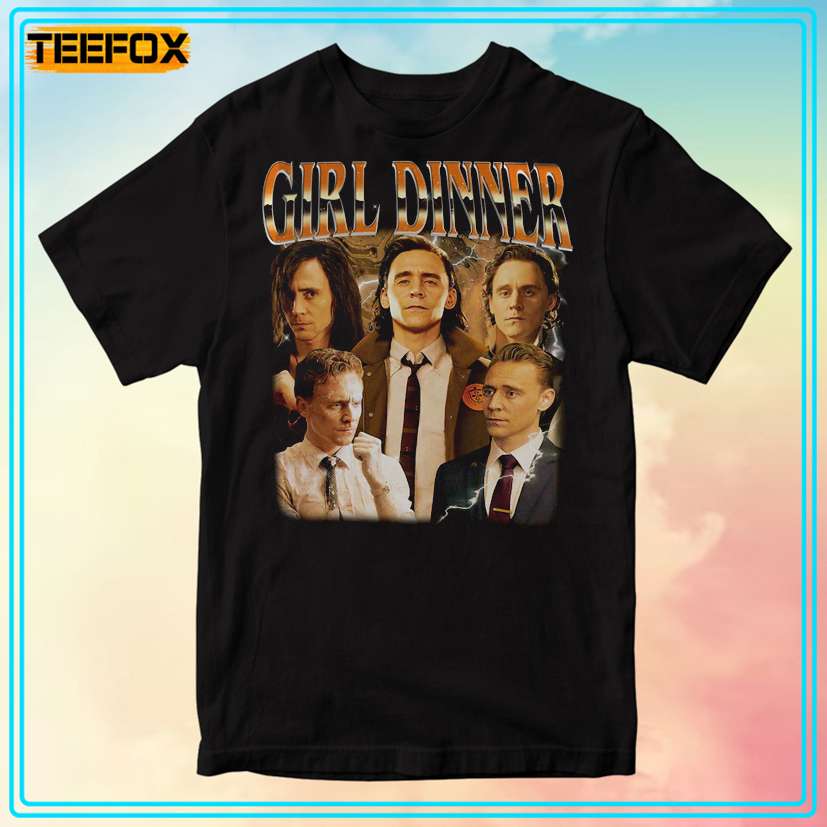 Girl Dinner Tom Hiddleston Actor T-Shirt