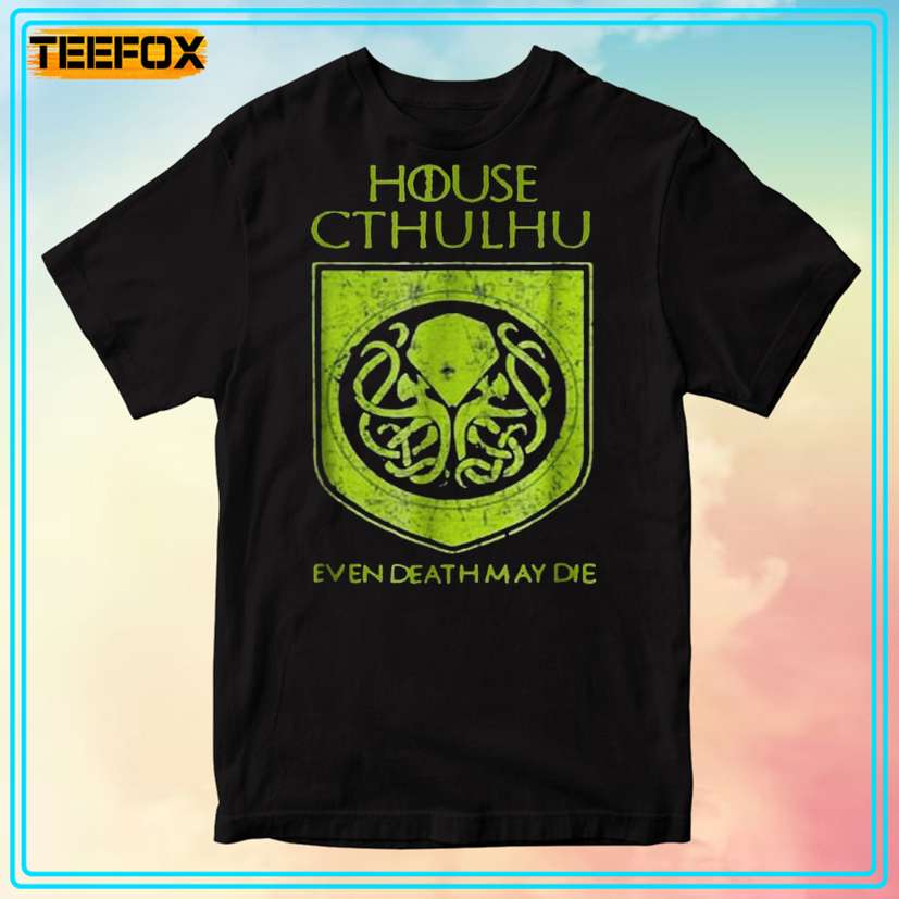 House Cthulhu Even Death May Die Unisex T-Shirt