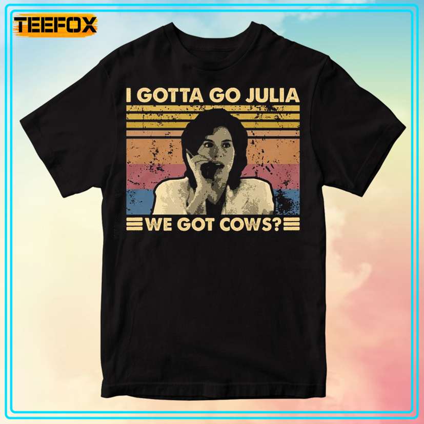 I Gotta Go Julia We Got Cows Twister T-Shirt