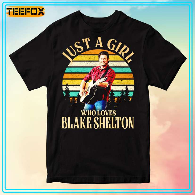 Just A Girl Who Loves Blake Shelton Unisex T-Shirt