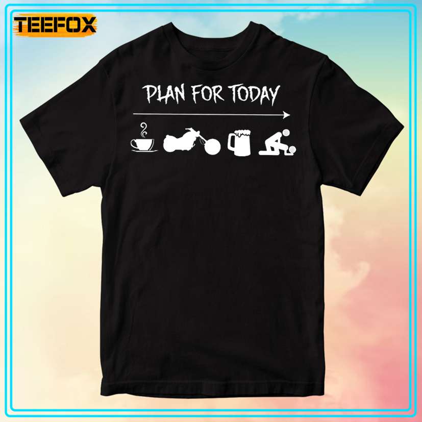 Plan For Today Biker Plan Graphic T-Shirt