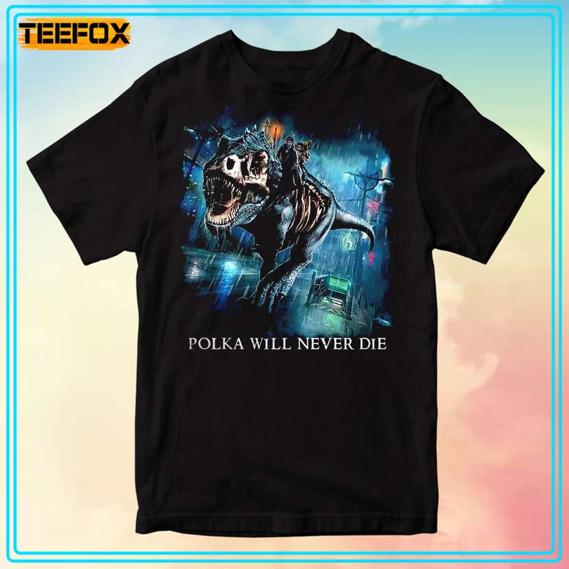 Polka Will Never Die Unisex T-Shirt