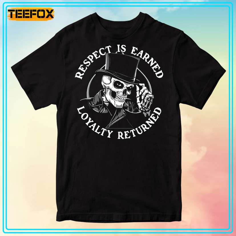 Respect Is Earned Loyalty Returned Graphic T-Shirt