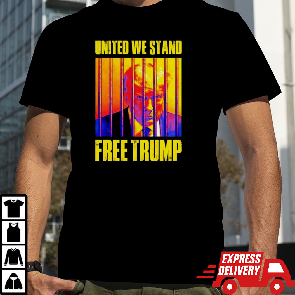 Free Trump – United We Stand – I Stand With Trump T-Shirt