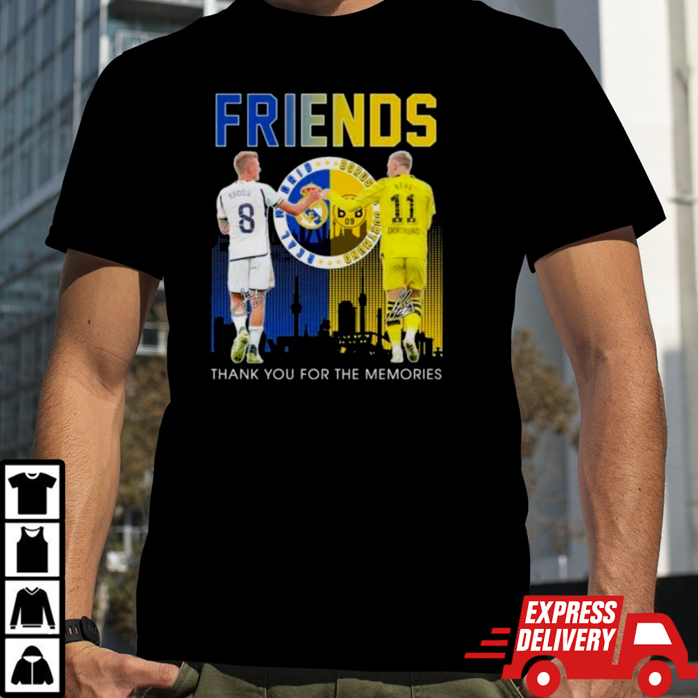 Friends Toni Kroos And Marco Reus Thank You For The Memories T-Shirt