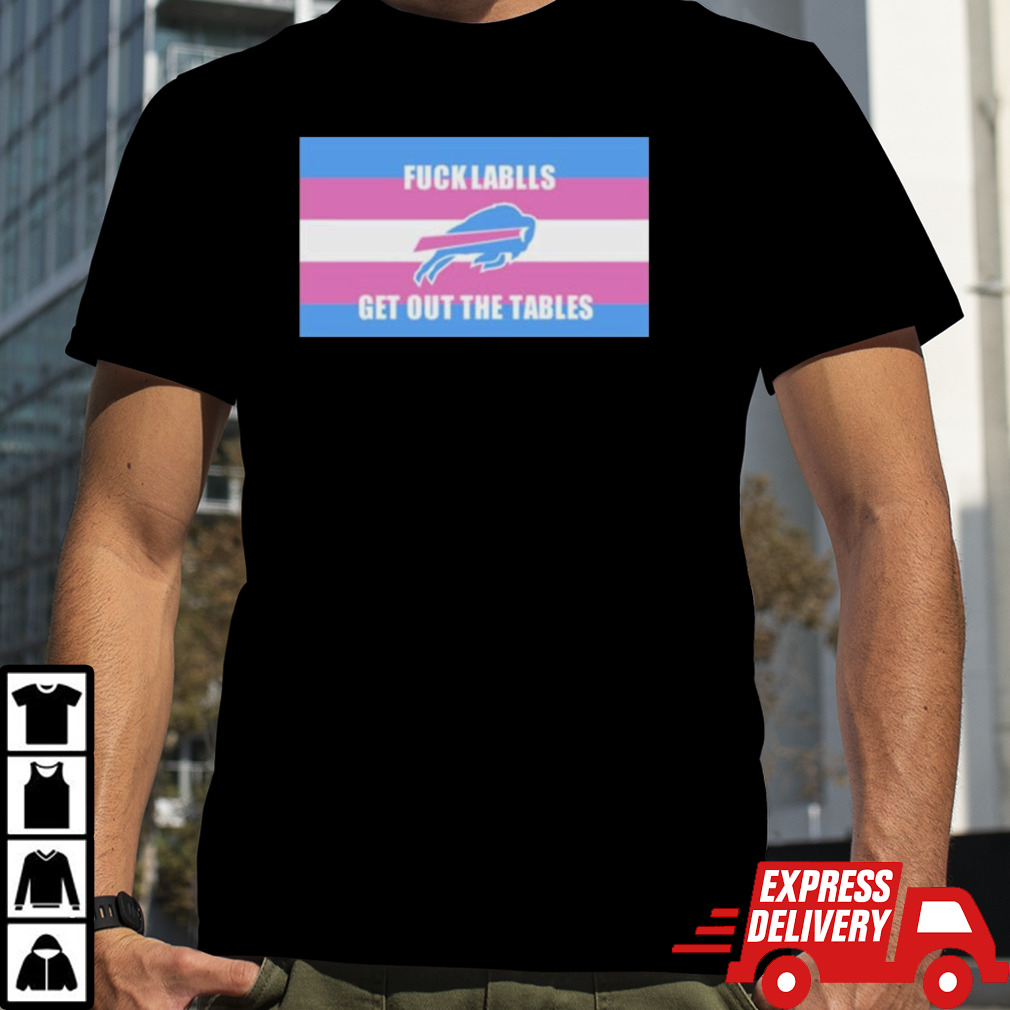 Fuck Labels Get Out The Tables T-shirt