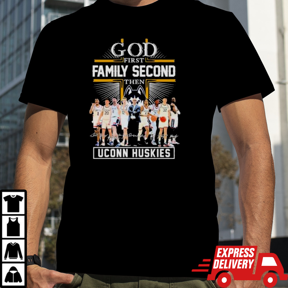 God First Family Second Then Uconn Huskies Baseball Signatures Shirt