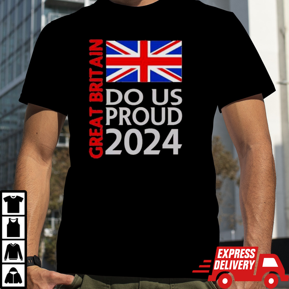 Great Britain do us proud 2024 shirt