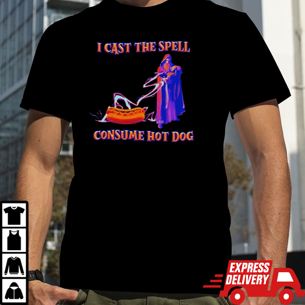 I Cast the Spell Consume Hot Dog T Shirt