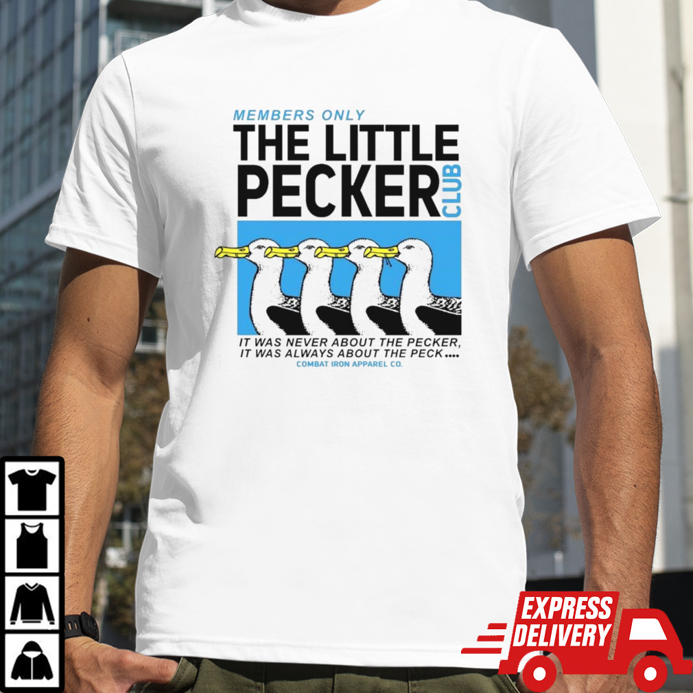 Little Pecker Member Only Club Combat Iron Apparel Co T Shirt